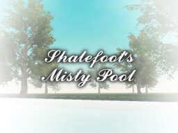 Shalefoot's Misty Pool