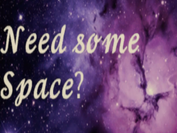 Need some Space？