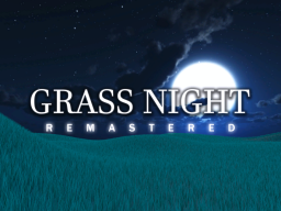 Grass ≺Night≻ Remastered