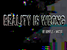 Reality Is Wrong