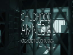 Childhood Amnesia - Hong Kong Public Housing