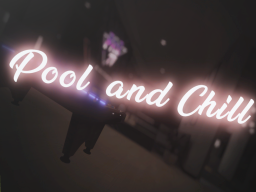 Pool ＆ Chill