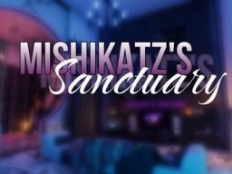 MishiKatz's Sanctuary