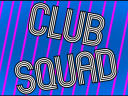 Club Squad （WIP）