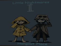 Little Nightmares 2 - Hangout World