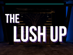 The Lush Up