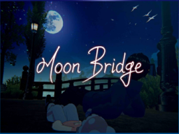 Moon Bridge （달 아래 다리）