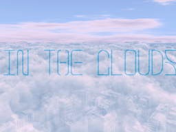IN THE CLOUDS