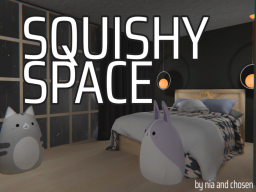Squishy space