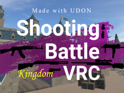 Kingdom - ShootingBattleVRC
