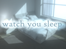 watch you sleep․