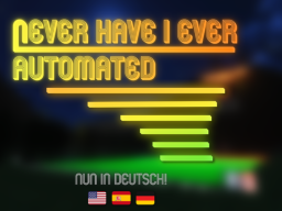 Never Have I Ever˸ Automated