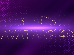 Bear's Avatars 4․0ǃ （new Avatars Addedǃ）