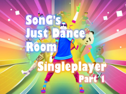 SonG's Just Dance Room Single Part 1