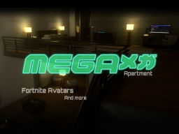 MEGAメガ Apartment （Fortnite avatars）