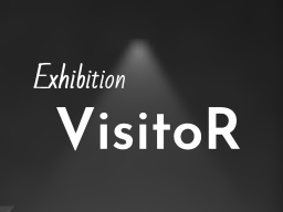 Exhibition VisitoR