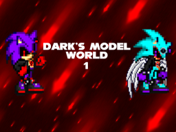Dark's Model World 1