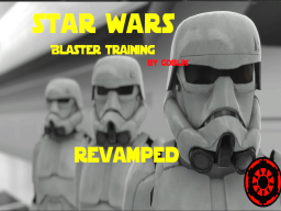 Star Wars Blaster Training Revamped