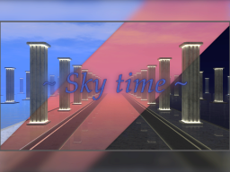 ~ Sky time ~