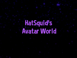 HatSquid's Avatar World
