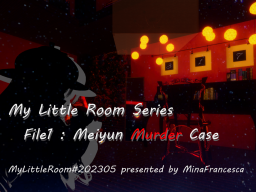 めいゆん殺人事件 ⁄ Meiyun Murder Case ［My Little Room］