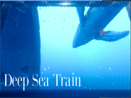 Deep Sea Train