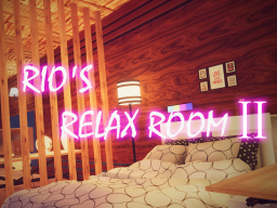 RIO'S RELAX ROOM 2