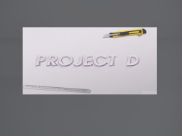 Project ［D］