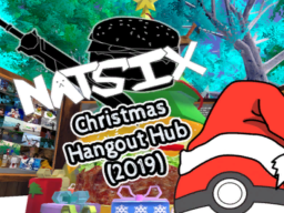 Natsix's Christmas Hangout Hub 2019 ［TD］