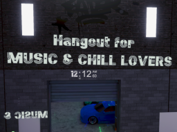 Hangout for Music ＆ Chill Lovers