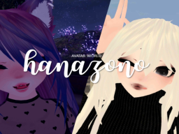 Hanazono Avatar ＆ Chill World