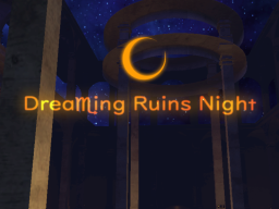 Dreaming Ruins Night