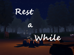 Rest A While