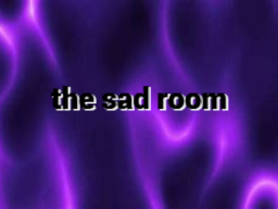 the sad room