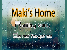 Maki's Home Rainy ver․