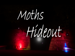 Moth Hideout