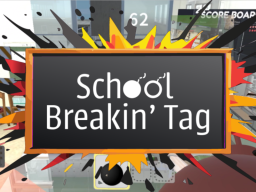 School Breakin' Tag