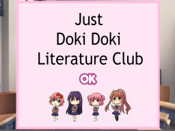 Just Doki Doki Literature Club