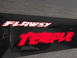 Flawsy's Dance Temple