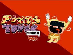 Pizza Tower ˸ VRChat Recreation （WIP）