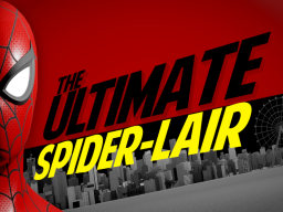 The Ultimate Spider-Lair