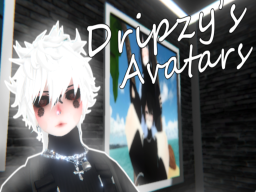 Dripzy's Avatars