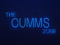 The Cumms Zone