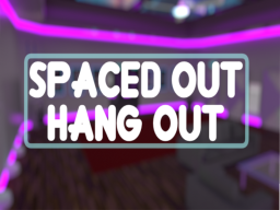 Spaced Out Hangout