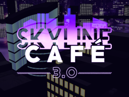 Skyline Café （v3․0）