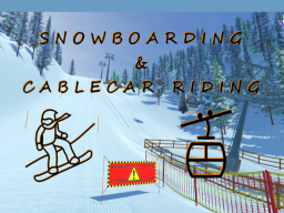 Snowboarding ＆ Cablecar riding
