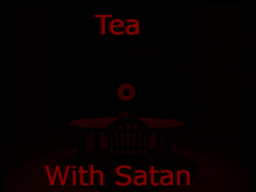 Tea With Satan