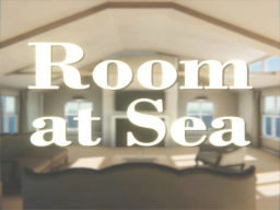 Room at Sea