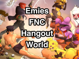 Emies FNC Hangout World