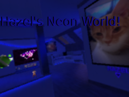 Hazel's Neon World ˸'（․․․
